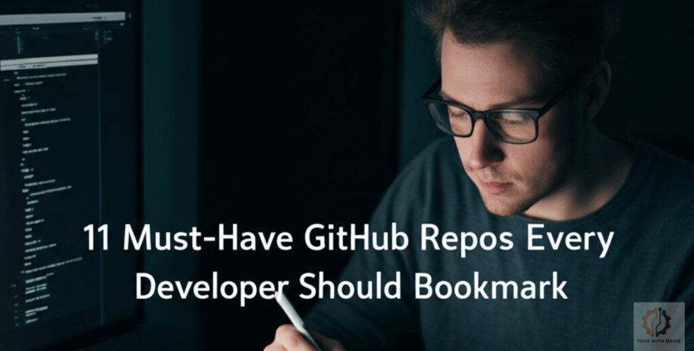 11 Must-Have GitHub Repositories Every Developer Should Bookmark
