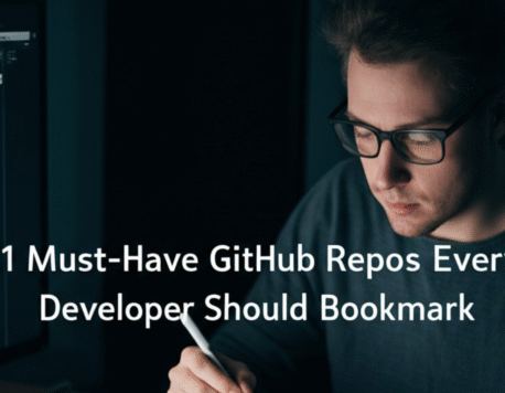 11 Must-Have GitHub Repositories Every Developer Should Bookmark