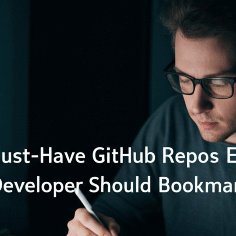 11 Must-Have GitHub Repositories Every Developer Should Bookmark