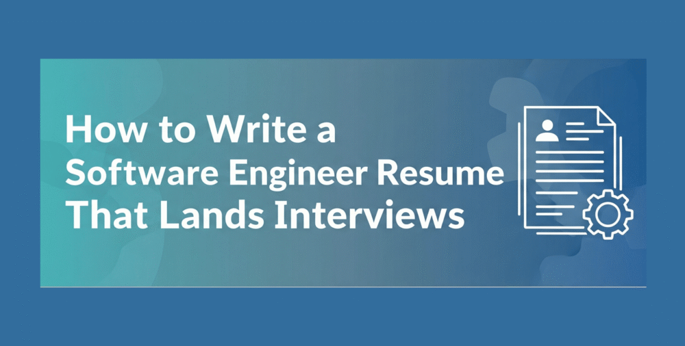 How to Write a Strong Software Engineer Resume That Lands Interviews (Tips & Examples)