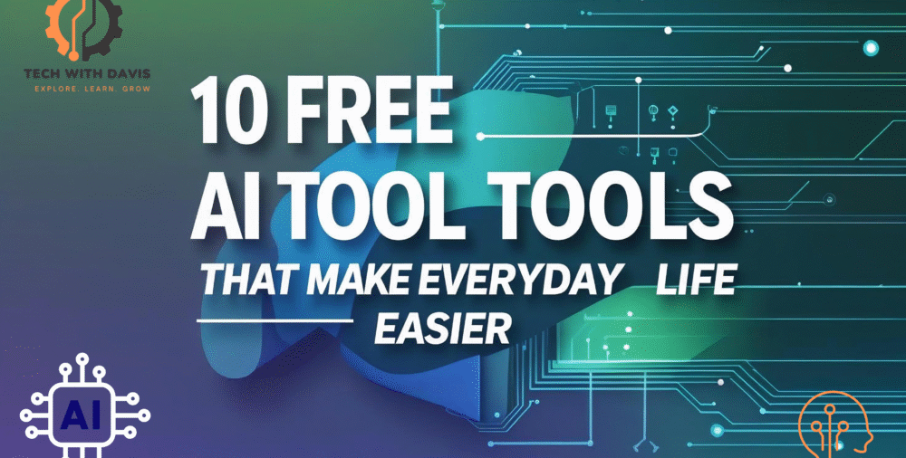 10 Free AI Tools That Make Everyday Life Easier