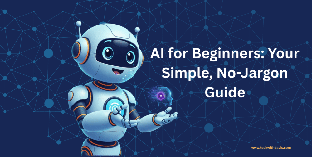 AI for Beginners: Your Simple, No-Jargon Guide