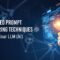 5 Advanced Prompt Engineering Techniques to Master Your LLM (AI)