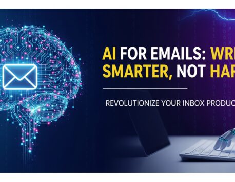 AI for Emails: 7 Ways To Write Smarter Not Harder